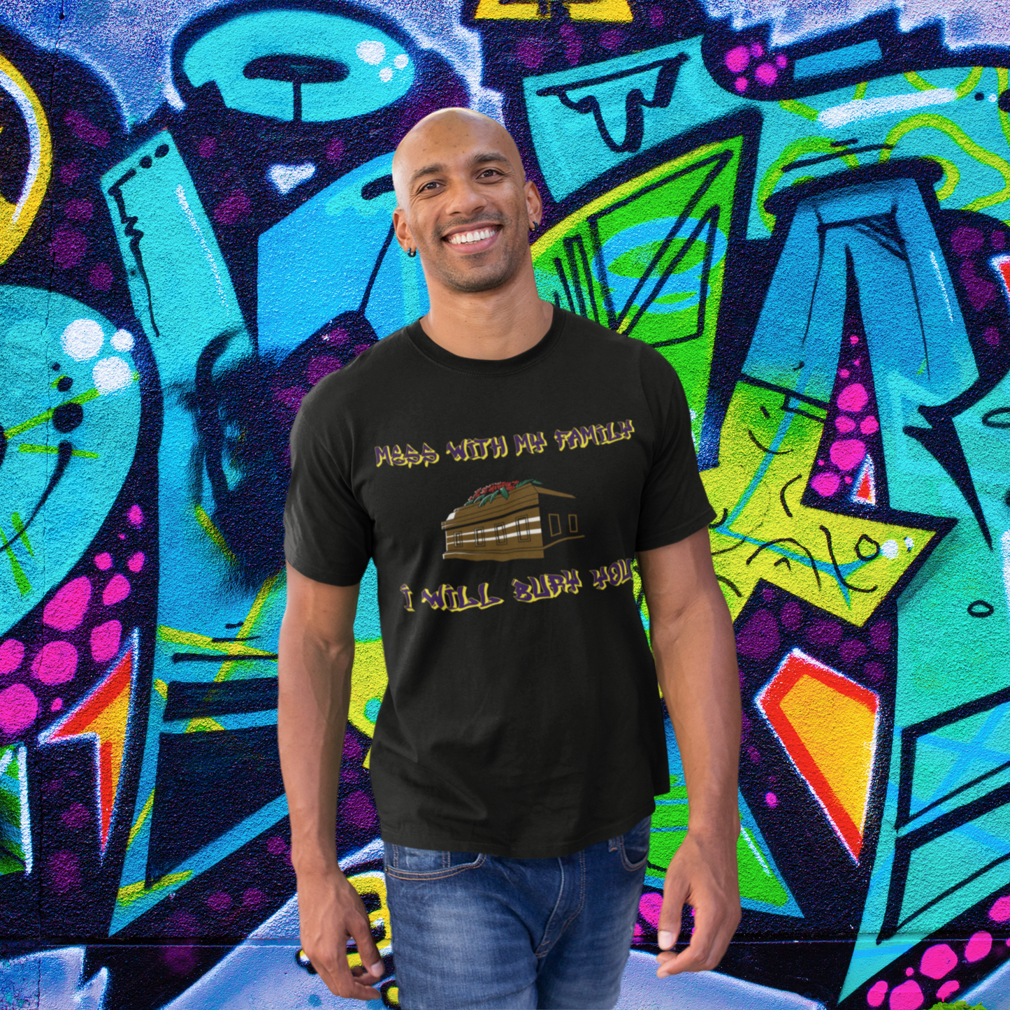 "Mess with my family I will bury you" T-shirt