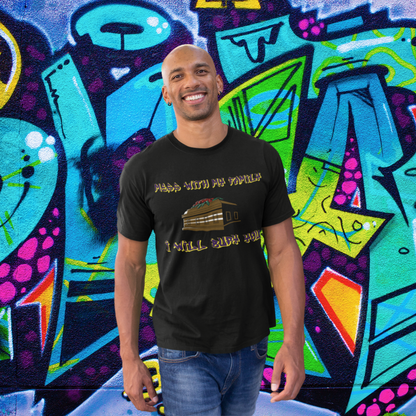 "Mess with my family I will bury you" T-shirt