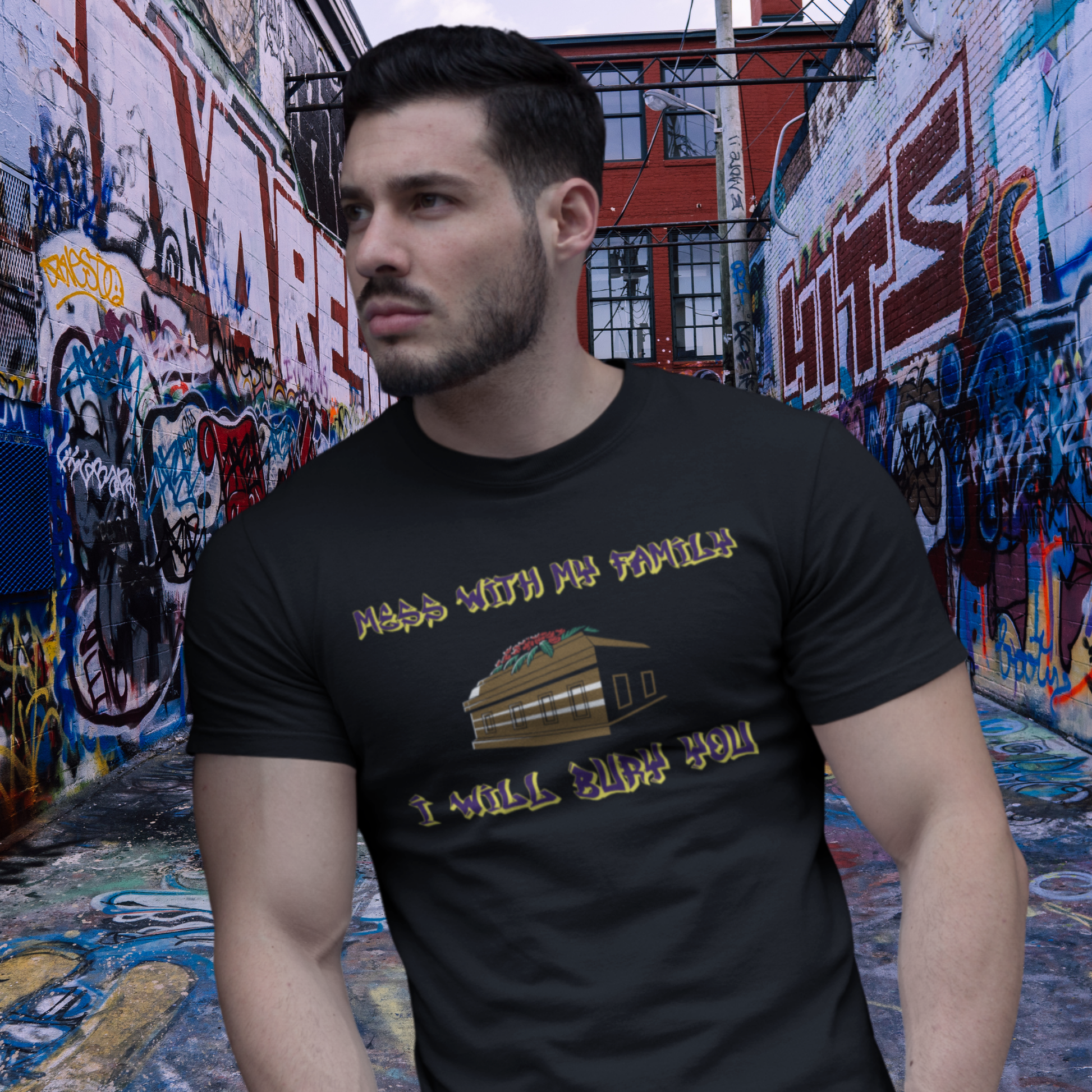 "Mess with my family I will bury you" T-shirt