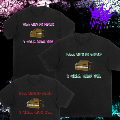"Mess with my family I will bury you" T-shirt