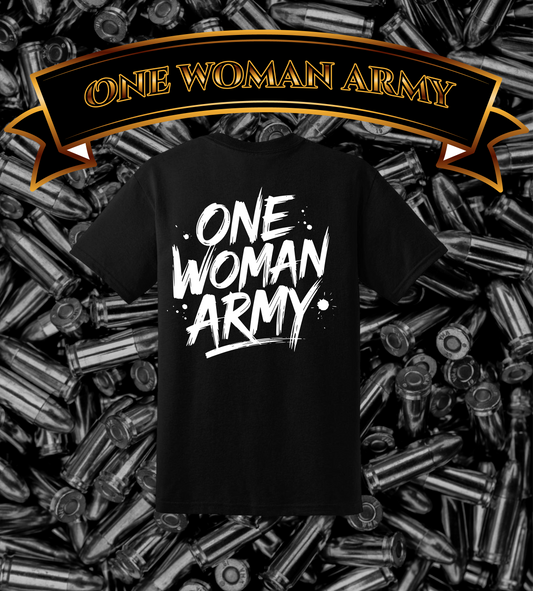 ONE WOMAN ARMY T-SHIRT